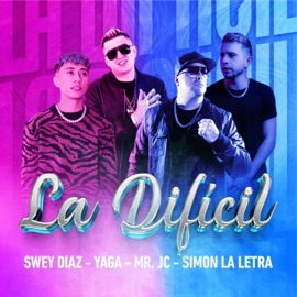 La Difícil (feat. Mr JC) Swey Diaz, Yagazaky & Simon la Letra