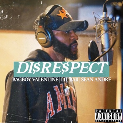 Disrespect (feat. LitBaii & Sean Andre) - Single