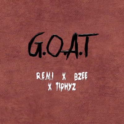 G.O.A.T (feat. BZEE & TIPHYZ) - Single