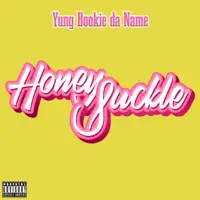 HoneySuckle (Radio Edit) — Yung Bookie da Name
