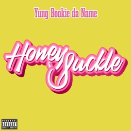 HoneySuckle (Radio Edit) Yung Bookie da Name