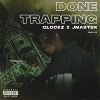 Done Trapping (feat. Jmaster) - Single - Glockz Kaiman