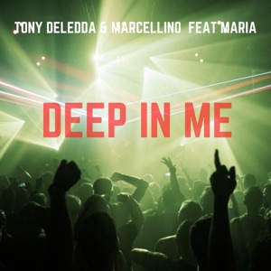 Deep in Me (feat. Marcellino) - Single