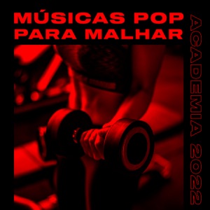 Músicas Pop para Malhar  Academia 2022