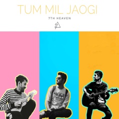 Tum Mil Jaogi - Single