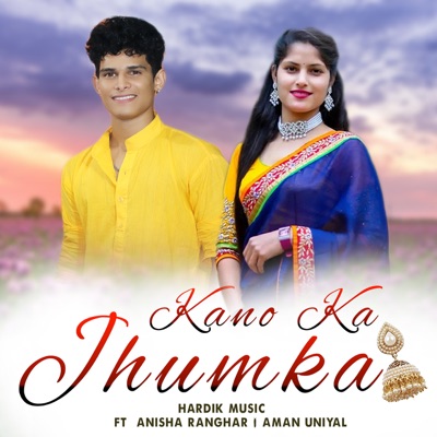 Kano Ka Jhumka (feat. Anisha Ranghar & Aman Uniyal) - Single