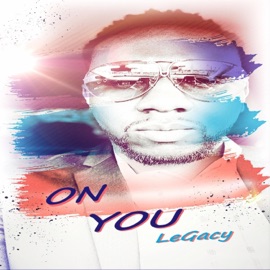 On You LeGacy