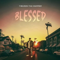 Blessed - Single - Tiburon Tha Rapper