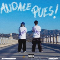 ANDALE PUES! (feat. Eddi3e!*) - Single - Kyungzenith