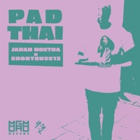 Pad Thai - Single - Jahan Nostra & SHORT BUSS13