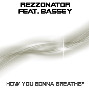 How You Gonna Breathe (feat. Bassey) - Single