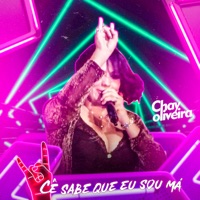 Cê Sabe Que Eu Sou Má - Single - Chay Oliveira