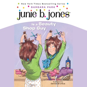 Junie B. Jones is a Beauty Shop Guy: Junie B.Jones #11 (Unabridged)