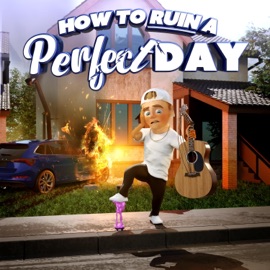 How To Ruin a Perfect Day J-Wright & Joey Burbach