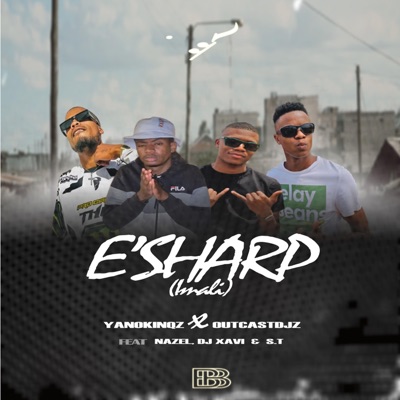 E'SHARP (feat. Nazel, OutcastDJz, S.T & Dj Xavi) - Single