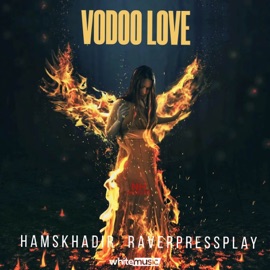 Vodoo Love Hams Khadir & Raver Press Play