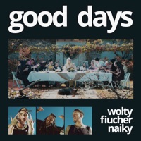Good Days (feat. Fiucher & Naiky) - Single - Wolty