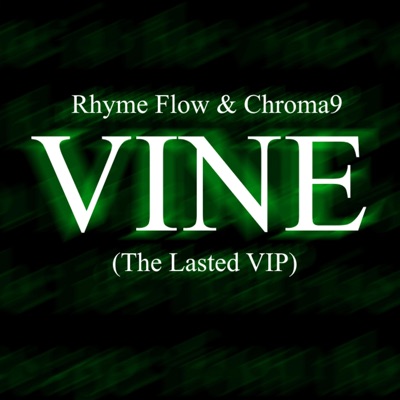 VINE (feat. Rhyme Flow) [The Lasted VIP] - Single