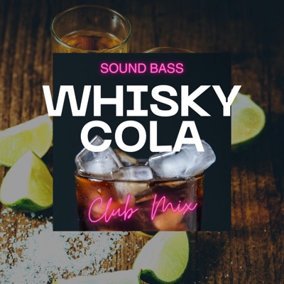 Sound Bass - Whisky, Cola (Club Mix)