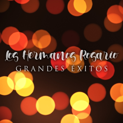 Grandes Éxitos - Los Hermanos Rosario Cover Art