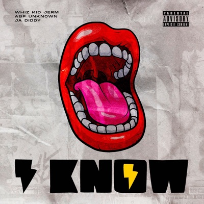 I Know (feat. ABP Unknown & Ja Diddy) - Single