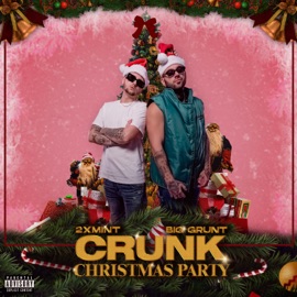 Crunk Christmas Party 2xMint & Big Grunt