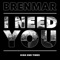 I Need You - Brenmar lyrics