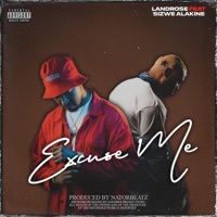 Excuse Me (feat. Sizwe Alakine & Nator BeatZ) - Single - Landrose