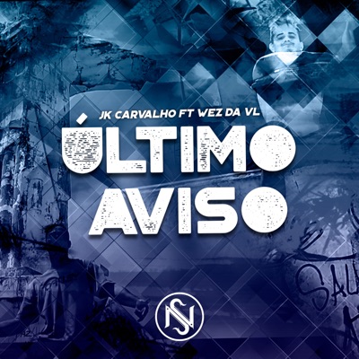 Último Aviso (feat. Wez da VL) - Single