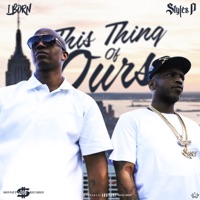 This Thing of Ours - Single - I Born & Styles P