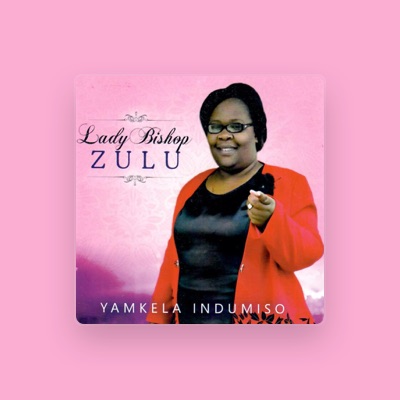 Listen to Lady Bishop Zulu, watch music videos, read bio, see tour dates & more!