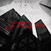 Still Here - Single - Ace Louie