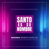 Santo es Su Nombre