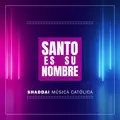 Santo es Su Nombre