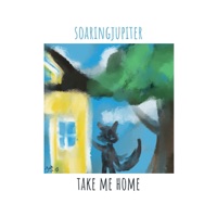 Take Me Home - Single - soaringjupiter
