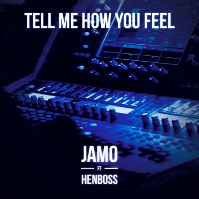Tell Me How You Feel (feat. Henboss) - Single