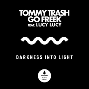 Darkness Into Light (feat. Lucy Lucy) - Single