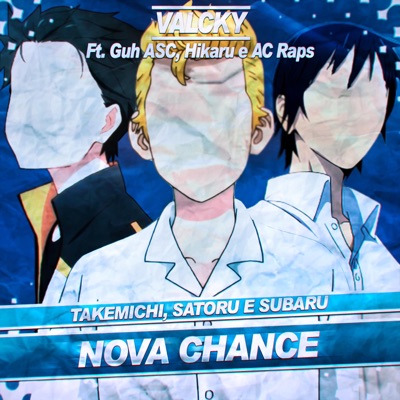 Takemichi, Satoru e Subaru: Nova Chance (feat. Guh ASC, Hikaru Beats & AC Raps) - Single
