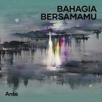 Bahagia Bersamamu - Single - Anto