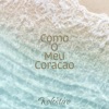 Como O Meu Coracao