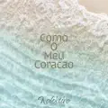 Como O Meu Coracao