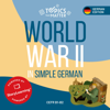 World War II in Simple German: Learn German the Fun Way with Topics that Matter (Unabridged) - Olly Richards