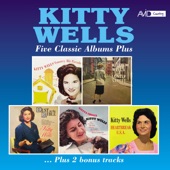 Five Classic Albums Plus (Kitty Wells' Country Hit Parade / Lonely Street / Dust on the Bible / Kitty's Choice / Heartbreak USA) (Digitally Remastered) artwork