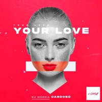 Your Love - Single - Dj Márcia Cardoso