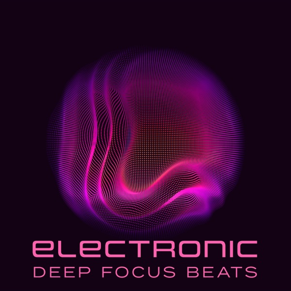 Electronic Deep Focus Beats: Downtempo, Ambient, Chillwave - Chillout Study Session