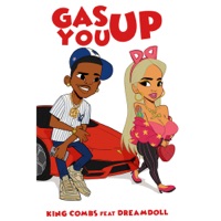 Gas You Up - Single - King Combs & DreamDoll
