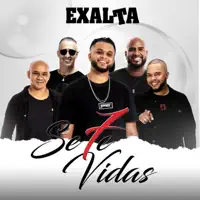 SETE VIDAS — EXALTA