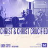 Christ And Christ Crucified (Live) - Lindy Cofer, Circuit Rider Music & Mitch Wong