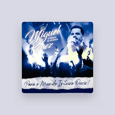 Listen to Miguel Perez, watch music videos, read bio, see tour dates & more!