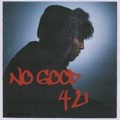 No Good 4 U artwork